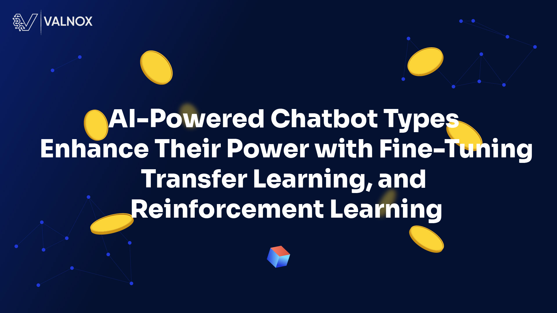 AI-Powered Chatbot Types: Enhance Their Power with Fine-Tuning, Transfer Learning, and Reinforcement Learning