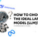 Selecting the Ideal Large Language Model (LLM) for Your Company: A Comprehensive Guide