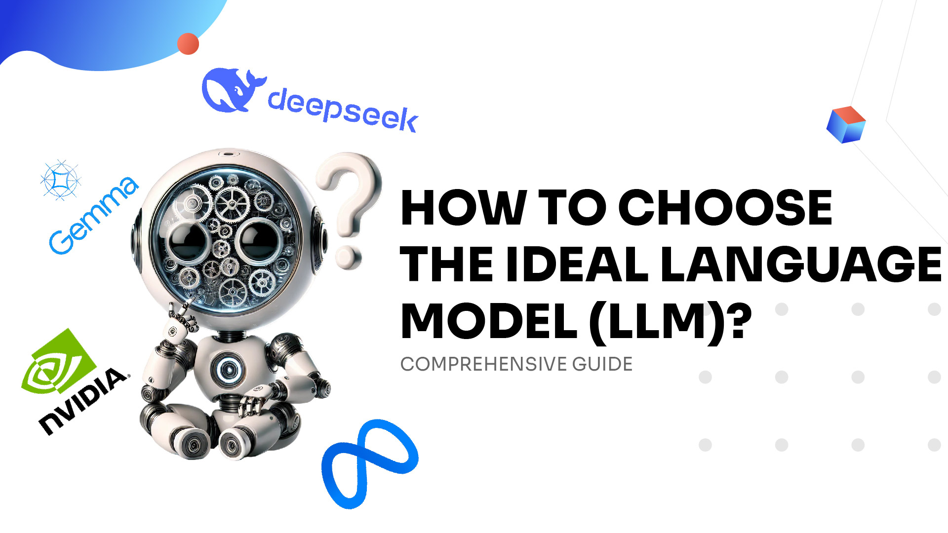 Selecting the Ideal Large Language Model (LLM) for Your Company: A Comprehensive Guide